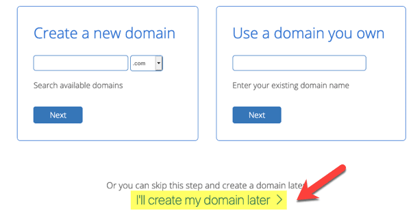 Enter a new domain, choose to transfer a domain or simpley select to create a somain later