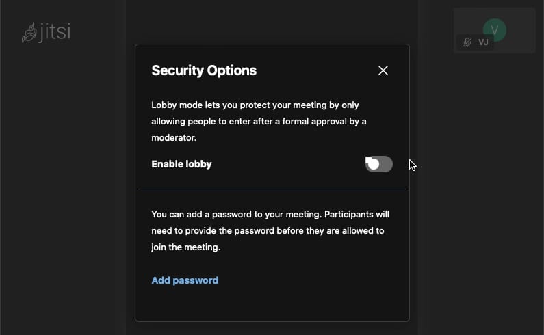 There are 2 options to secure your meeting space - enable a lobby by clicking a button or add a password